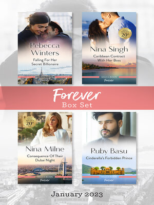 cover image of Forever Box Set Jan 2023/Falling for Her Secret Billionaire/Caribbean Contract with Her Boss/Consequence of Their Dubai Night/Cinderella's Fo